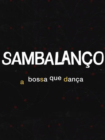 Assistir Sambalanço - A Bossa Que Dança online dublado e legendado