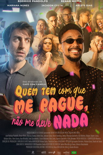 Assistir Quem Tem com Que Me Pague, Não Me Deve Nada online dublado e legendado
