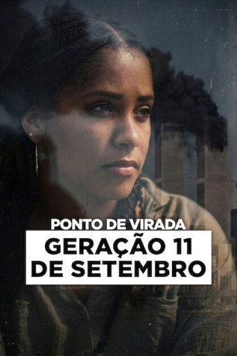 Assistir Ponto de Virada: Geração 11 de Setembro online dublado e legendado