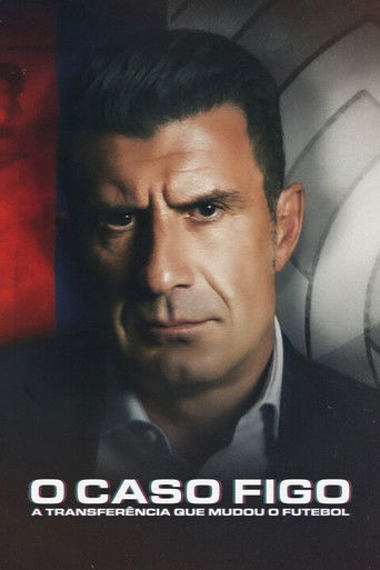 Poster de O Caso Figo: A Transferência que Mudou o Futebol