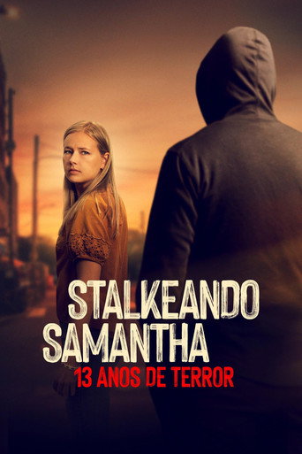 Assistir Stalkeando Samantha: 13 Anos de Terror online dublado e legendado