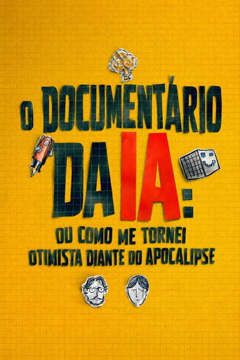 Poster de O Documentário da IA: Ou Como Me Tornei Otimista Diante do Apocalipse