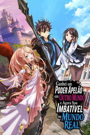 Poster de Ganhei um Poder Apelão em Outro Mundo e Agora Sou Imbatível no Mundo Real