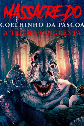 Assistir Massacre do Coelhinho da Páscoa: A Trilha Sangrenta online dublado e legendado