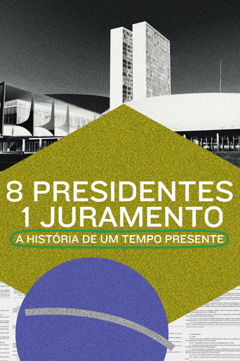 Assistir 8 Presidentes 1 Juramento: A História de um Tempo Presente online dublado e legendado