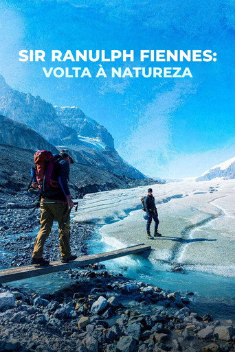 Assistir Sir Ranulph Fiennes: Volta à Natureza online dublado e legendado