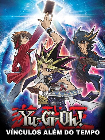 Assistir Yu-Gi-Oh! Vínculos Além do Tempo online dublado e legendado
