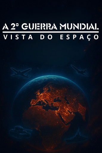 Poster de A 2º Guerra Mundial Vista do Espaço