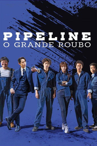 Assistir Pipeline: O Grande Roubo online dublado e legendado