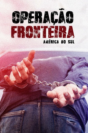 Assistir Operação Fronteira: América do Sul online dublado e legendado