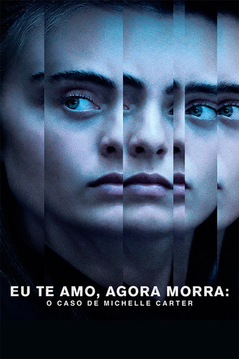 Assistir Eu Te Amo, Agora Morra: O Caso de Michelle Carter online dublado e legendado