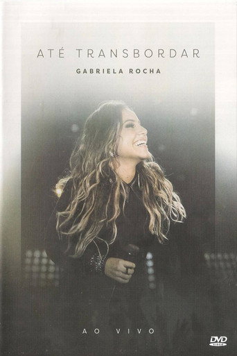 Assistir Gabriela Rocha - Até Transbordar online dublado e legendado