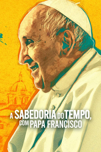 Assistir A Sabedoria do Tempo, com Papa Francisco online dublado e legendado
