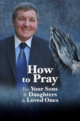 Assistir How to Pray for your Sons and Daughters and Loved Ones online dublado e legendado