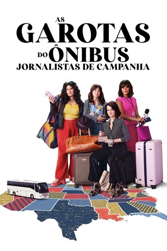 Assistir As Garotas do Ônibus: Jornalistas de Campanha online dublado e legendado