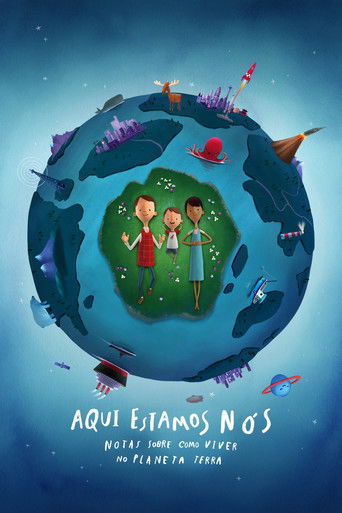 Assistir Aqui Estamos Nós: Notas Sobre Como Viver no Planeta Terra online dublado e legendado
