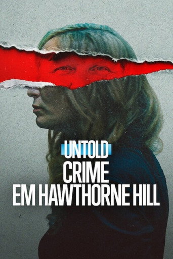 Assistir Untold: Crime em Hawthorne Hill online dublado e legendado