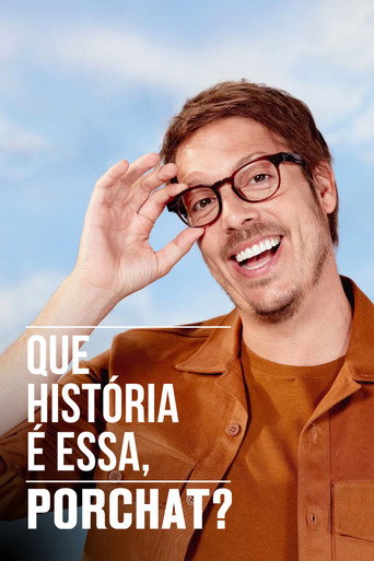 Assistir Que História é Essa, Porchat? online dublado e legendado