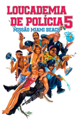 Assistir Loucademia de Polícia 5: Missão Miami Beach online dublado e legendado