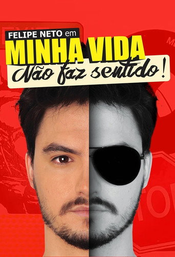 Assistir Felipe Neto: Minha Vida Não Faz Sentido online dublado e legendado
