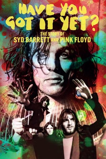 Assistir Have You Got It Yet? The Story of Syd Barrett and Pink Floyd online dublado e legendado