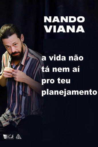 Assistir Nando Viana: A vida não tá nem aí pro teu planejamento online dublado e legendado