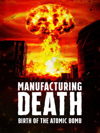 Assistir Manufacturing Death: Birth of the Atom Bomb online dublado e legendado