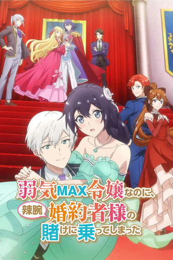 Assistir Even Though I'm a Super Timid Noble Girl, I Accepted the Bet From My Cunning Fiancé online dublado e legendado