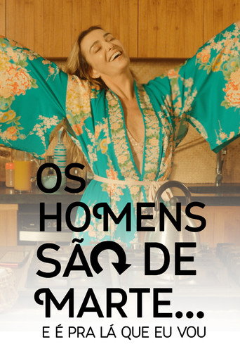 Assistir Os Homens São de Marte... E é pra Lá que Eu Vou online dublado e legendado