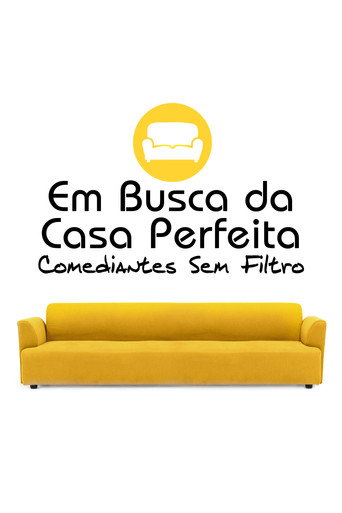 Assistir Em Busca da Casa Perfeita: Comediantes Sem Filtro online dublado e legendado