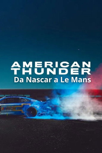 Assistir American Thunder: Da NASCAR a Le Mans online dublado e legendado