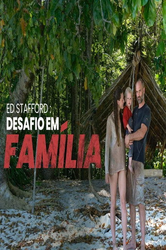 Assistir Ed Stafford: Desafio em Família online dublado e legendado
