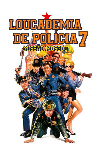 Assistir Loucademia de Polícia 7: Missão Moscou online dublado e legendado