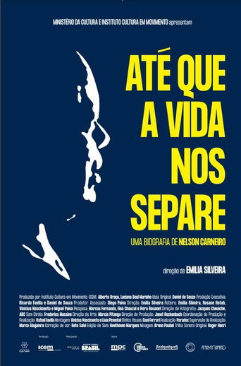 Assistir Até Que a Vida Nos Separe: Uma Biografia de Nelson Carneiro online dublado e legendado