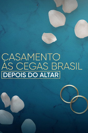 Assistir Casamento às Cegas Brasil: Depois do Altar online dublado e legendado