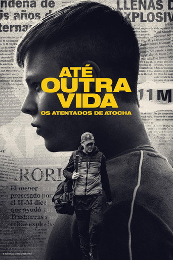 Assistir Até Outra Vida - Os Atentados de Atocha online dublado e legendado