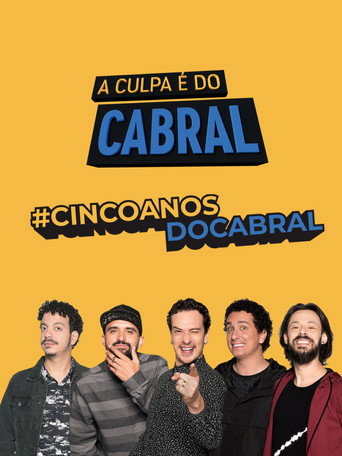 Assistir A Culpa é do Cabral - 5 Anos de Zoeira online dublado e legendado