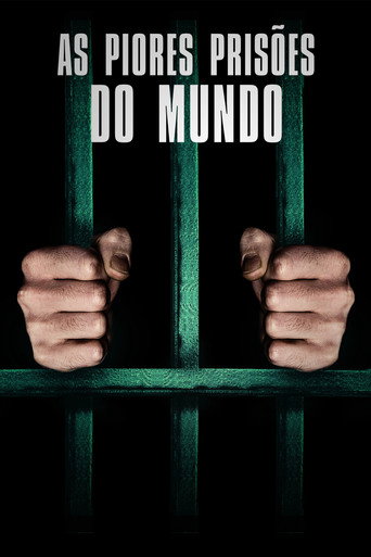 Assistir As Piores Prisões do Mundo online dublado e legendado