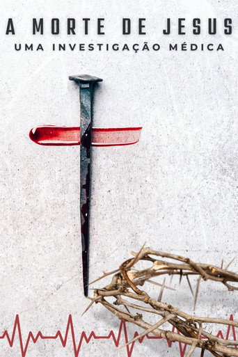 Assistir A Morte de Jesus: Uma Investigação Médica online dublado e legendado