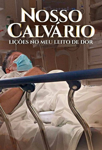 Assistir Nosso Calvário - Lições no meu leito de dor online dublado e legendado
