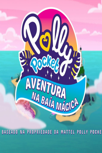 Assistir Polly Pocket Aventura Na Baía Mágica online dublado e legendado