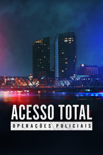 Assistir Acesso Total: Operações Policiais online dublado e legendado