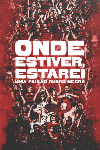 Assistir Onde Estiver Estarei: Uma Paixão Rubro-negra online dublado e legendado