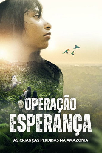 Assistir Operação Esperança:  As Crianças perdidas na Amazônia online dublado e legendado