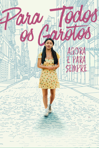 Assistir Para Todos os Garotos: Agora e Para Sempre online dublado e legendado