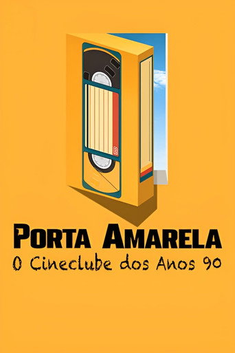 Assistir Porta Amarela: O Cineclube dos Anos 90 online dublado e legendado